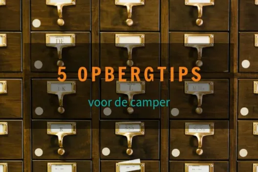 Handige opbergtips camper